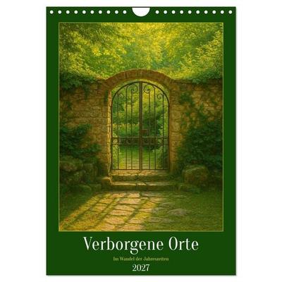 Verborgene Orte im Wandel der Jahreszeiten (Wandkalender 2027 DIN A4 hoch), CALVENDO Monatskalender