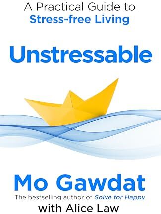 Mo Gawdat - Unstressable: A Practical Guide to Stress-Free Living - Preis vom 19.10.2026 19:33:35 h