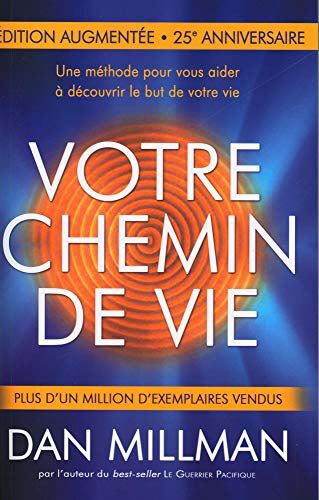 Dan Millman - Votre chemin de vie - Une méthode pour vous aider à découvrir le but de votre vie - Nouvelle édition - Preis vom 19.10.2026 19:33:35 h