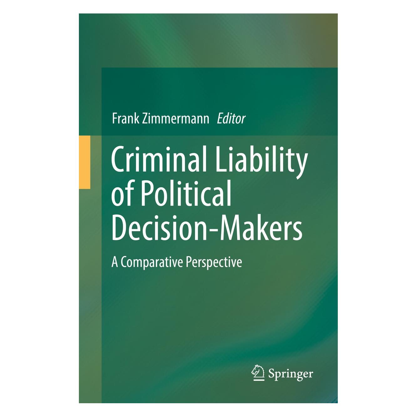 Springer Criminal Liability of Political Decisio (Englisch, Hardcover, Frank Zimmermann) (9783319520506)
