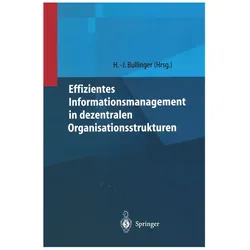 Effizientes Informationsmanagement in dezentralen Organisationsstrukturen, Fachbücher von Hans-Jörg Bullinger
