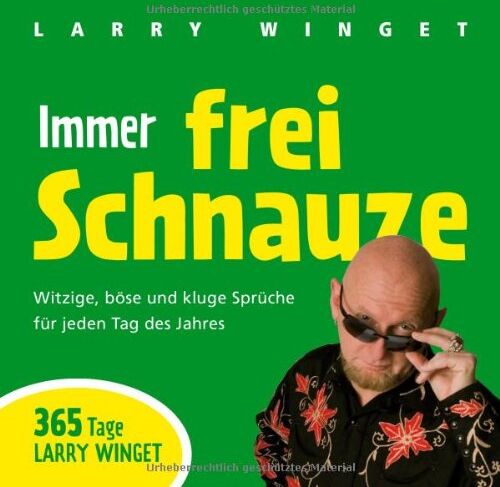 Larry Winget - Immer frei Schnauze: Witzige, böse und kluge Sprüche für jeden Tag des Jahres - Preis vom 06.10.2026 07:26:00 h