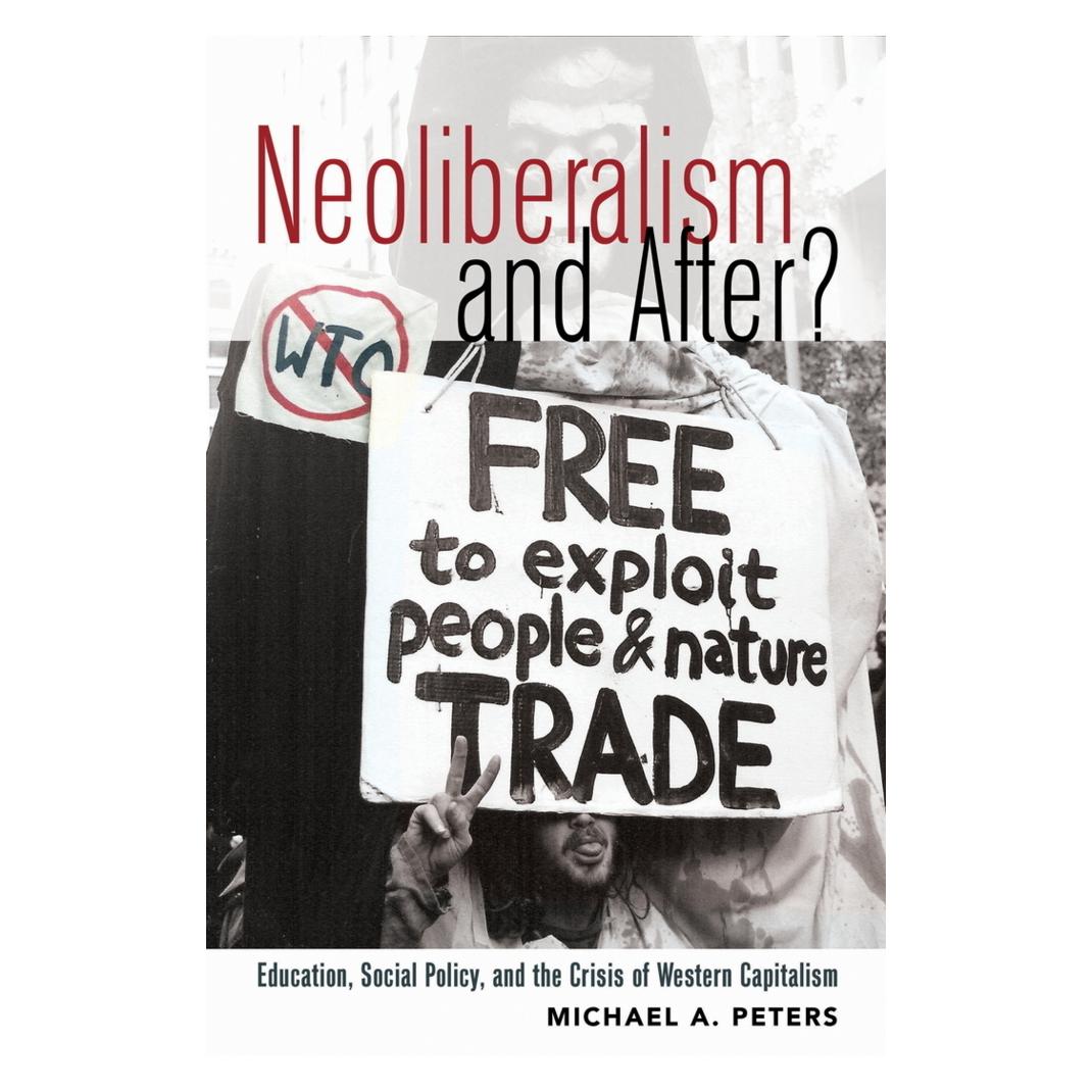 Peter Lang Neoliberalism and After? (Englisch, Softcover, Michael Adrian Peters) (56021218)