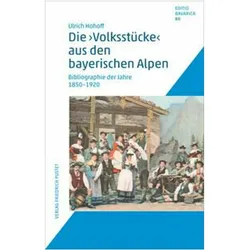 Die 'Volksstcke' aus den bayerischen Alpen, Fachbücher von Ulrich Hohoff