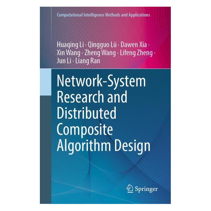 Springer Network-System Research and Distributed Composite Algorithm Design (Englisch, Hardcover, Dawen Xia, Huaqing Li, Jun Li, Liang Ran, Lifeng Zheng, Qingguo Lü, Xin Wang, Zheng Wang) (60796560)