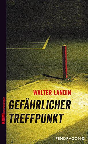 Walter Landin - Gefährlicher Treffpunkt - Preis vom 09.10.2026 07:28:09 h