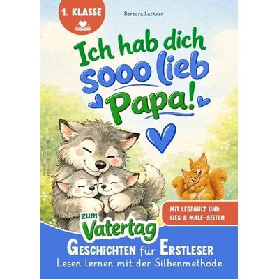 Ich hab dich SOOO lieb, Papa!, Taschenbuch von Barbara Lachner, Bookmundo, 978-3-903420-61-8