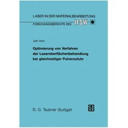 Optimierung von Verfahren der Laseroberflächenbehandlung bei gleichzeitiger Pulverzufuhr, Fachbücher von Jialin Shen