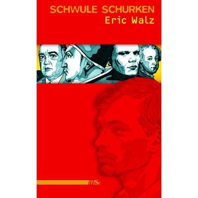 Schwule Schurken, Paperback von Eric Walz, Männerschwarm, Salzgeber Buchverlage GmbH