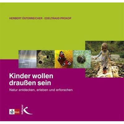 Kinder wollen draussen sein, Taschenbuch von Herbert Österreicher,Edeltraud Prokop, Kallmeyer, 978-3-7800-5228-5
