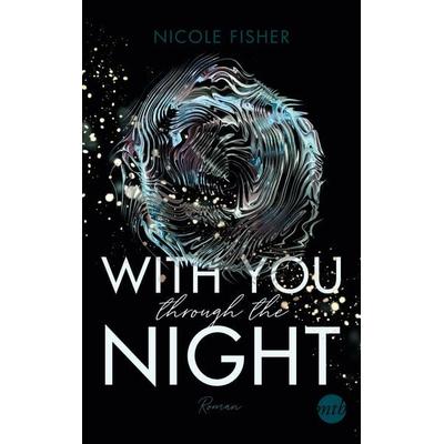 With you through the night, Taschenbuch von Nicole Fisher, MIRA Taschenbuch