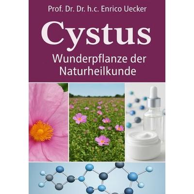 „Cystus – Heilkraft der Zistrose“, Taschenbuch von Enrico Uecker, Epubli, 978-3-565-05300-1