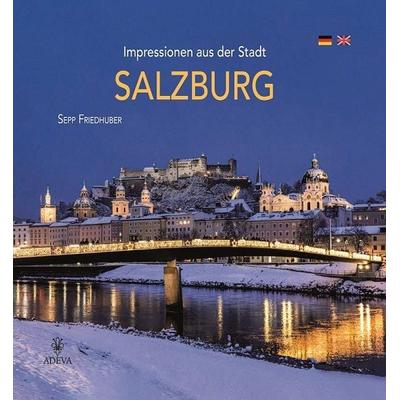 Impressionen aus der Stadt Salzburg, Gebundene Ausgabe von Sepp Friedhuber, Akademische Druck- u. Verlagsanstalt, 978-3-201-02084-8