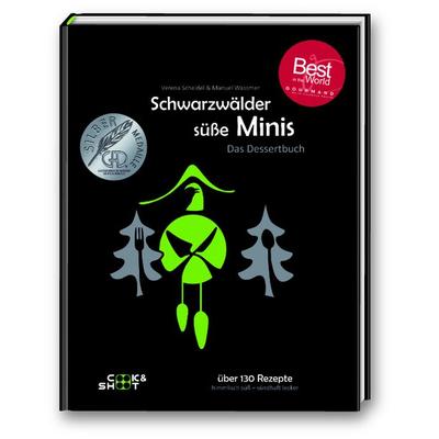 Schwarzwälder süße Minis - 'Beste Kochbuchserie des Jahres' weltweit, Gebundene Ausgabe von Manuel Wassmer,Verena Scheidel, Cook & shoot,