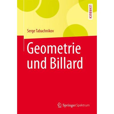 Geometrie und Billard, Taschenbuch von Serge Tabachnikov, Springer Berlin, 978-3-642-31924-2