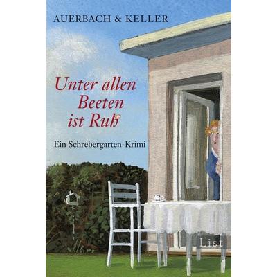 Unter allen Beeten ist Ruh' / Pippa Bolle Band 1, Taschenbuch von Auerbach & Keller, List Taschenbuch, 978-3-548-61037-5