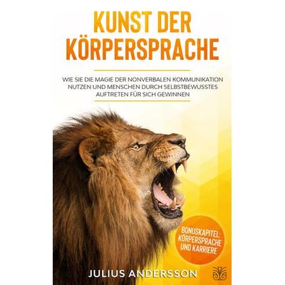 Kunst der Körpersprache, Taschenbuch von Julius Andersson, Sinaveria Verlag, 978-3-9860103-1-7