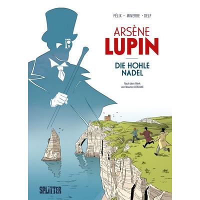 Arsène Lupin: Die hohle Nadel (Graphic Novel), Gebundene Ausgabe von Maurice Leblanc,Jérôme Félix, Splitter-Verlag, 978-3-689-50066-5