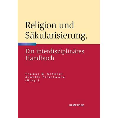 Religion und Säkularisierung, Gebundene Ausgabe von , J.B. Metzler, Part of Springer Nature - Springer-Verlag GmbH, 978-3-476-02366-7