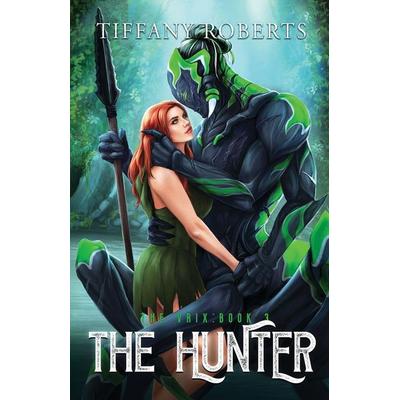 The Hunter (The Vrix 3), Taschenbuch von Tiffany Roberts, Tiffany Roberts, 978-1-961376-51-9