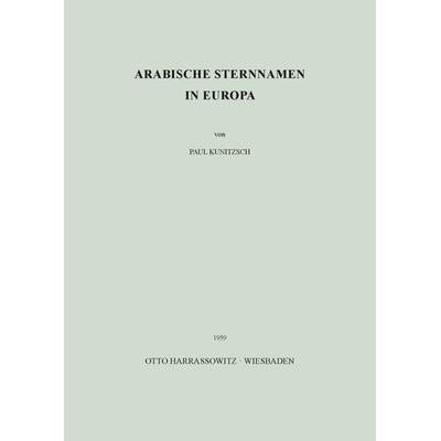 Arabische Sternnamen in Europa, Taschenbuch von Paul Kunitzsch, Harrassowitz, 978-3-447-00549-4