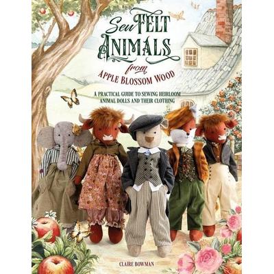 Sew Felt Animals from Apple Blossom Wood, Taschenbuch von Claire Bowman, David & Charles, 978-1-4463-1425-8