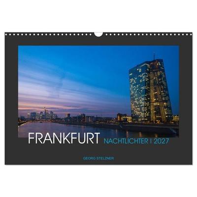 FRANKFURT - Nachtlichter 2027 (Wandkalender 2027 DIN A3 quer), CALVENDO Monatskalender
