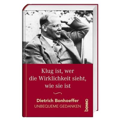 Klug ist, wer die Wirklichkeit sieht, wie sie ist, Gebundene Ausgabe von Dietrich Bonhoeffer, St. Benno, 978-3-7462-6959-7