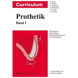 Curriculum Prothetik Band 1, Fachbücher von Guido Heydecke, Matthias Kern, Stefan Wolfart, Siegbert Witkowski, Jörg R. Strub, Jens Christoph Türp