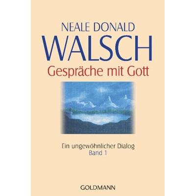 Gespräche mit Gott - Band 1, Taschenbuch von Neale Donald Walsch, Goldmann