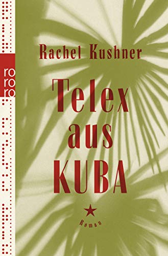 Rachel Kushner - Telex aus Kuba - Preis vom 09.10.2026 07:28:09 h