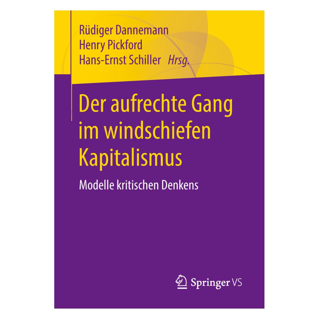 Springer Der aufrechte Gang im windschiefen Kapitalismus (Deutsch, Softcover, Hans-Ernst Schiller, Henry W. Pickford, Rüdiger Dannemann) (55975447)