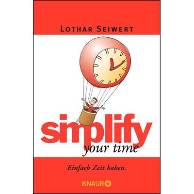 Simplify your time, Taschenbuch von Lothar Seiwert, Knaur Taschenbuch