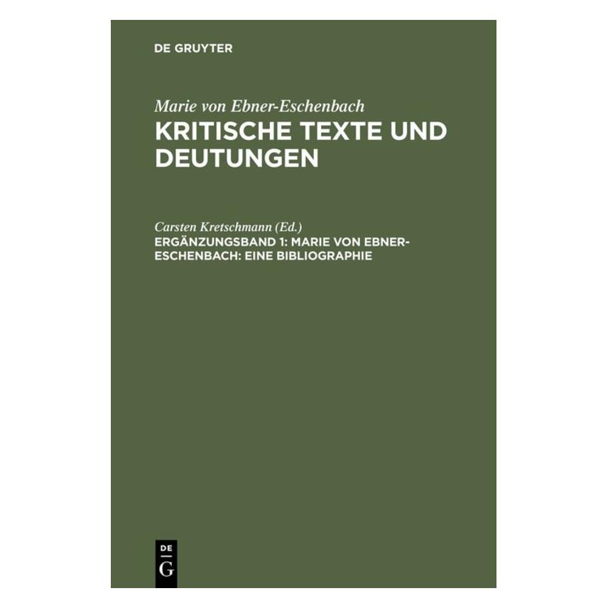 De Gruyter Ebner-Eschenbach,M.:Krit.Texte.Erg.1 (Deutsch, Hardcover, Carsten Kretschmann, Marie von Ebner-Eschenbach) (67825146)