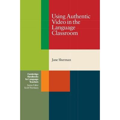 Using Authentic Video in the Language Classroom, Taschenbuch von Jane Sherman, Cambridge University Press, 978-0-521-79961-4