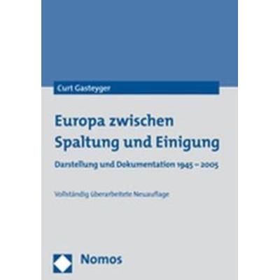 Europa zwischen Spaltung und Einigung, Taschenbuch von Curt Gasteyger, Nomos, 978-3-8329-2011-1