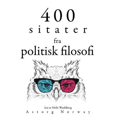 400 sitater fra politisk filosofi - Cicéron,Confucius,Karl Marx,Alexis de Tocqueville,Friedrich Nietszche, Audio, 9782821162808