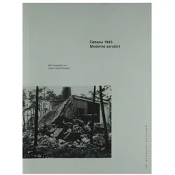 Dessau 1945. Moderne zerstört, Sachbücher von Philipp Oswalt