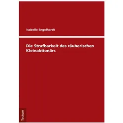Die Strafbarkeit des räuberischen Kleinaktionärs, Fachbücher von Isabelle Engelhardt