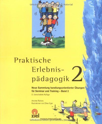 Annette Reiners - Praktische Erlebnispädagogik 2: Neue Sammlung handlungsorientierter Übungen für Seminar und Training - Band 2 - Preis vom 09.10.2026 07:28:09 h