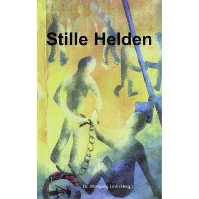 Stille Helden, Taschenbuch von , BoD – Books on Demand, 978-3-8334-2296-6