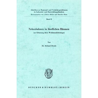 Nebenbahnen in ländlichen Räumen., Taschenbuch von Michael Drude, Duncker & Humblot, 978-3-428-02516-9