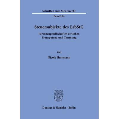 Steuersubjekte des ErbStG., Taschenbuch von Nicole Herrmann, Duncker & Humblot, 978-3-428-18839-0