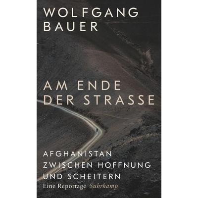 Am Ende der Straße, Gebundene Ausgabe von Wolfgang Bauer, Suhrkamp