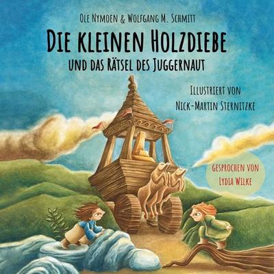Die kleinen Holzdiebe und das Rätsel des Juggernaut - Wolfgang M. Schmitt,Ole Nymoen, Audio, 9783691493948