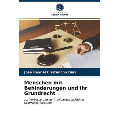 Menschen mit Behinderungen und ihr Grundrecht, Taschenbuch von José Reynel Cristancho Díaz, Verlag Unser Wissen, 978-620-0-88079-6