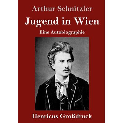 Jugend in Wien (Großdruck), Gebundene Ausgabe von Arthur Schnitzler, BoD - Books on Demand, 978-3-8478-4319-1