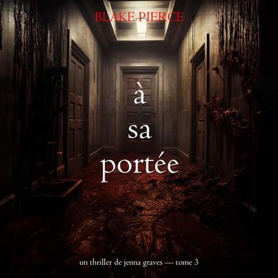 À sa portée (Un thriller de Jenna Graves — tome 3) - Blake Pierce, Audio, 9798261408390