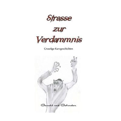 Strasse zur Verdammnis, Taschenbuch von Michael Schneider,Birgit Raule, BoD – Books on Demand, 978-3-8311-0326-3
