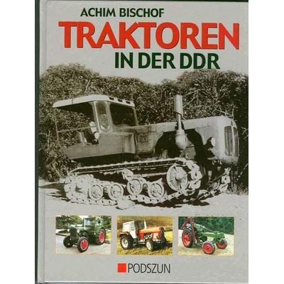 Traktoren in der DDR, Gebundene Ausgabe von Achim Bischof, Podszun, 978-3-86133-348-7
